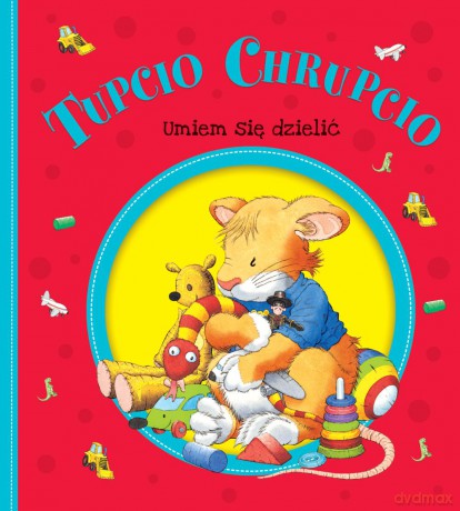 Umiem się dzielić. Tupcio Chrupcio [KSIĄŻKA]
