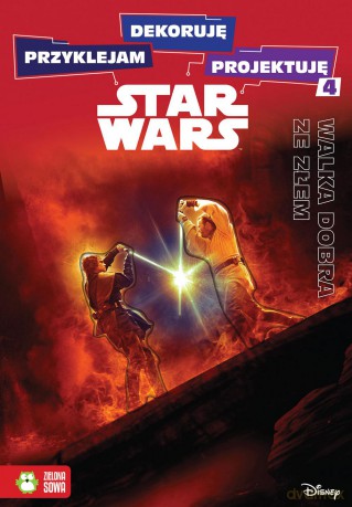 Walka dobra ze złem. Przyklejam, dekoruję, projektuję Star Wars (Gwiezdne Wojny) - Anna Sobich-Kamińska [KSIĄŻKA]