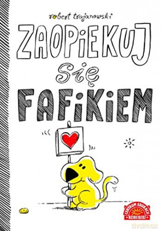 Zaopiekuj się Fafikiem - Robert Trojanowski [KSIĄŻKA]