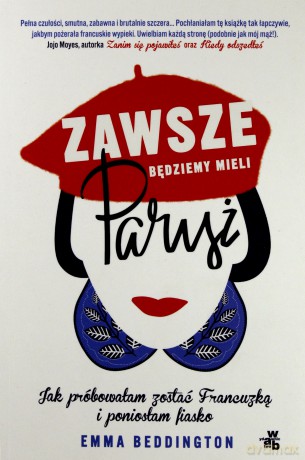 Zawsze będziemy mieli Paryż - Emma Beddington [KSIĄŻKA]