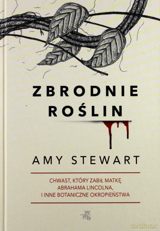 Zbrodnie roślin - Amy Stewart [KSIĄŻKA]