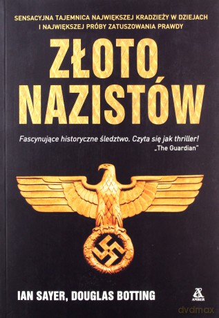Złoto nazistów - Ian Sayer [KSIĄŻKA]