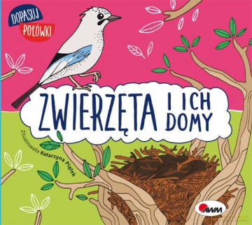 Zwierzęta i ich domy. Dopasuj połówki - Katarzyna Piątek [KSIĄŻKA]