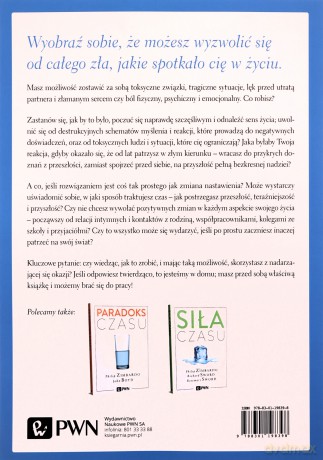 Żyj lepiej, kochaj mądrzej. Jak uwolnić się od przeszłości cieszyć się teraźniejszością i tworzyć idealna przyszłość - Philip Zimbardo [KSIĄŻKA]