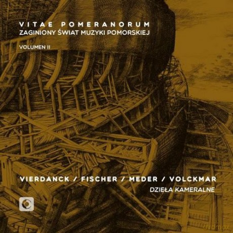 Consortium Sedinum: Vitae Pomeranorum: Zaginiony Świat Muzyki Pomorskiej vol. II [CD]