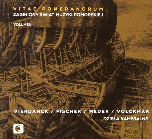 Consortium Sedinum: Vitae Pomeranorum: Zaginiony Świat Muzyki Pomorskiej vol. II [CD]