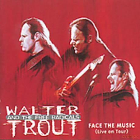 Walter Trout And The Free Radicals: Face The Music Live [CD]