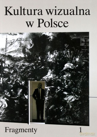 Kultura wizualna w Polsce (Tom 1) Fragmenty [KSIĄŻKA]