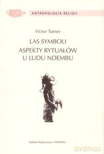 Las symboli. Aspekty rytuałów u ludu Ndembu - Victor Turner [KSIĄŻKA]