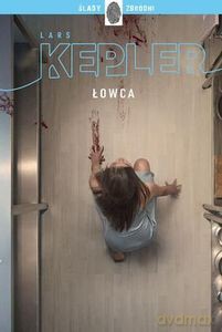 Łowca - Lars Kepler [KSIĄŻKA]