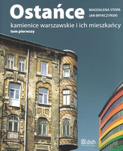 Ostańce. Kamienice warszawskie i ich mieszkańcy (Tom 1) - Magdalena Stopa [KSIĄŻKA]