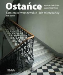 Ostańce. Kamienice warszawskie i ich mieszkańcy (Tom 3) - Magdalena Stopa [KSIĄŻKA]