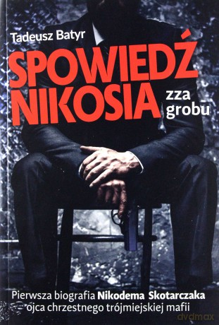 Spowiedź Nikosia zza grobu - Tadeusz Batyr [KSIĄŻKA]