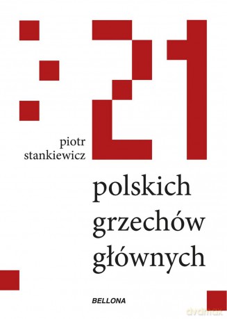 21 polskich grzechów głównych - Piotr Stankiewicz [KSIĄŻKA]