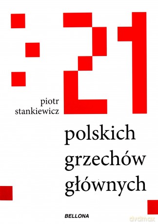 21 polskich grzechów głównych - Piotr Stankiewicz [KSIĄŻKA]