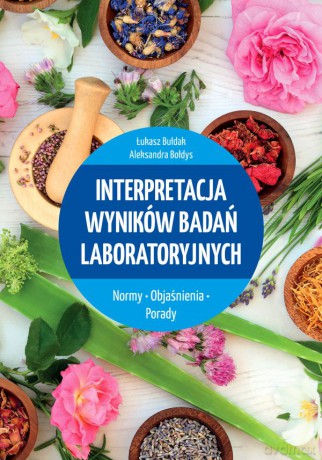 Interpretacja wyników badań laboratoryjnych - Łukasz Bułdak [KSIĄŻKA]