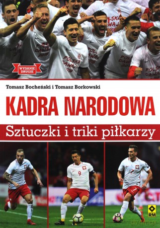 Kadra narodowa. Sztuczki i triki piłkarzy - Tomasz Bocheński [KSIĄŻKA]