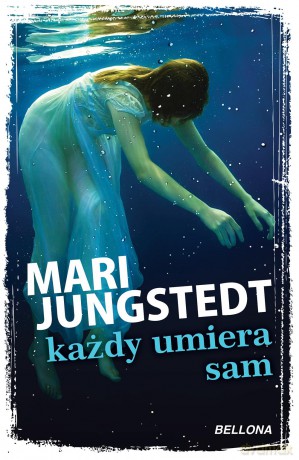 Każdy umiera sam - Mari Jungstedt [KSIĄŻKA]