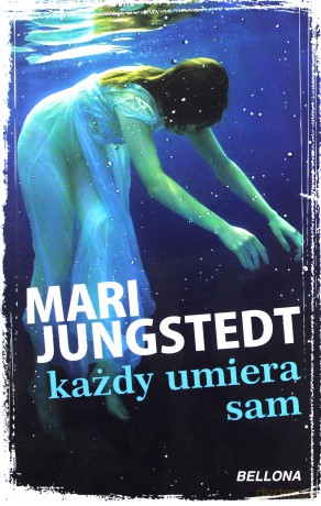 Każdy umiera sam - Mari Jungstedt [KSIĄŻKA]