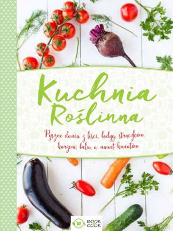 Kuchnia roślinna [KSIĄŻKA]