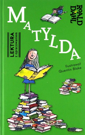 Matylda. Lektura z opracowaniem - Roald Dahl [KSIĄŻKA]