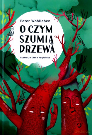 O czym szumią drzewa - Peter Wohlleben [KSIĄŻKA]