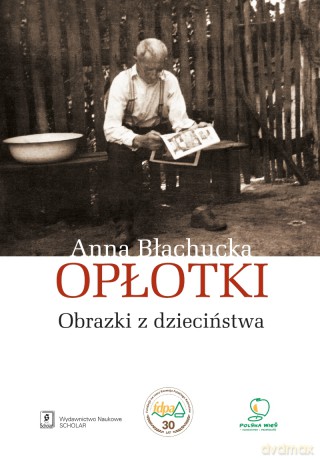 Opłotki. Obrazki z dzieciństwa - Anna Błachucka [KSIĄŻKA]