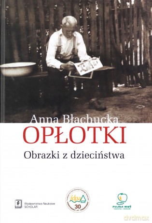 Opłotki. Obrazki z dzieciństwa - Anna Błachucka [KSIĄŻKA]