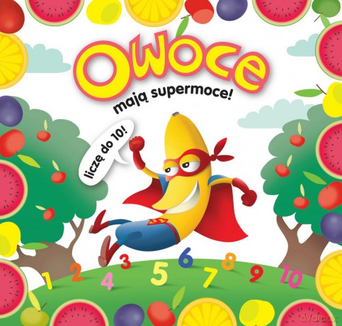 Owoce mają supermoce [KSIĄŻKA]