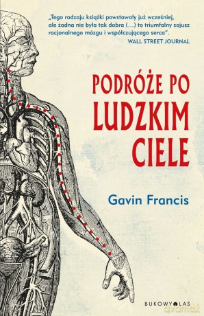 Podróże po ludzkim ciele - Gavin Francis [KSIĄŻKA]
