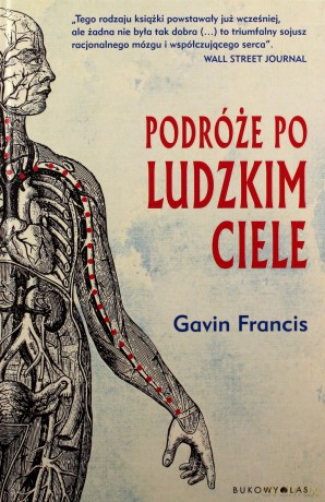 Podróże po ludzkim ciele - Gavin Francis [KSIĄŻKA]
