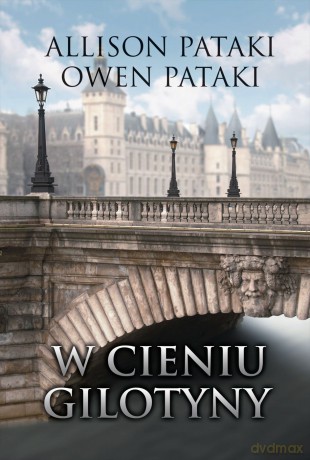 W cieniu gilotyny - Allison Pataki [KSIĄŻKA]