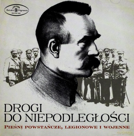 Orkiestra Reprezentacyjna Wojska Polskiego: Drogi Do Niepodległości. Pieśni Powstańcze, Legionowe i Wojenne [CD]