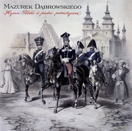 Chór i Orkiestra Filharmonii Narodowej: Echa Ojczyzny - Mazurek Dąbrowskiego. Hymn Polski i Pieśni Patriotyczne [CD]