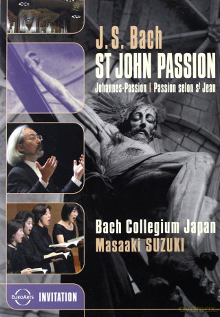Suzuki & Blaze & Turk & Urano & Macleod: St John Passion (Bach Collegium Japan) [DVD]