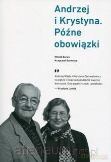 Andrzej i Krystyna Późne obowiązki - Witold Bereś, Krzysztof Burnetko [KSIĄŻKA]