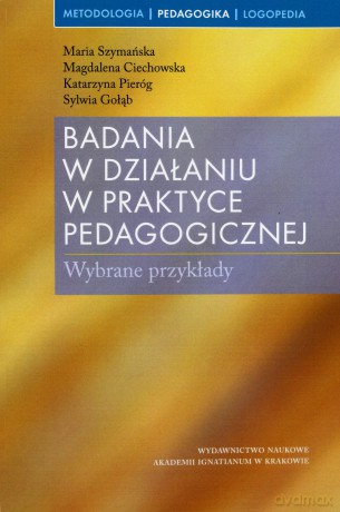 Badania w działaniu w praktyce pedagogicznej [KSIĄŻKA]