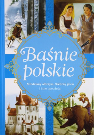 Baśnie polskie. Miedziany olbrzym, Srebrny jeleń [KSIĄŻKA]