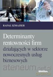 Determinanty rentowności firm działających - Rafał Szmajser [KSIĄŻKA]