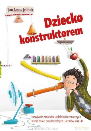 Dziecko konstruktorem kl. I-III - Jan Amos Jelinek [KSIĄŻKA]