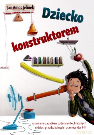 Dziecko konstruktorem kl. I-III - Jan Amos Jelinek [KSIĄŻKA]