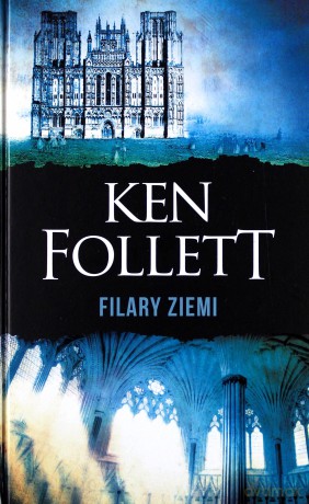 Filary Ziemi TW - Ken Follett [KSIĄŻKA]