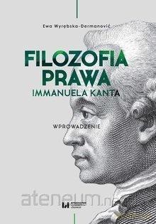 Filozofia prawa Immanuela Kanta. Wprowadzenie - Ewa Wyrębska-ermanović [KSIĄŻKA]