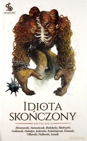 Idiota skończony. Antologia [KSIĄŻKA]
