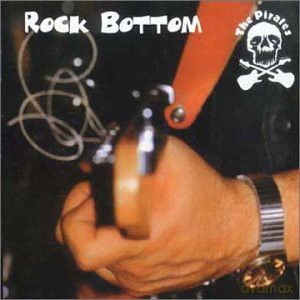 The Pirates: Rock Bottom [CD]