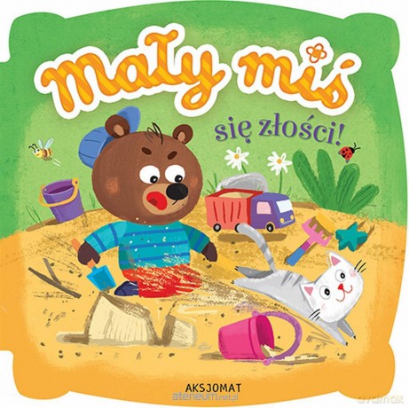 Mały miś się złości [KSIĄŻKA]