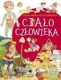 Moja pierwsza książka. Ciało człowieka [KSIĄŻKA]