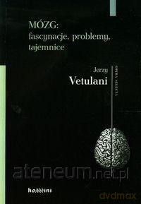 Mózg. Fascynacje, problemy, tajemnice - Jerzy Vetulani [KSIĄŻKA]