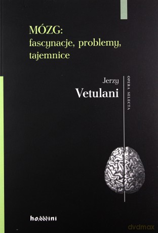 Mózg. Fascynacje, problemy, tajemnice - Jerzy Vetulani [KSIĄŻKA]