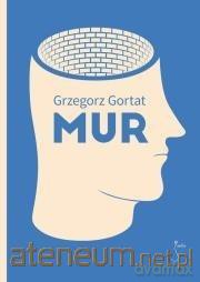 Mur - Grzegorz Gorta [KSIĄŻKA]